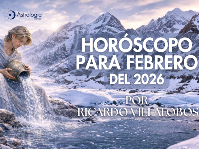 HORÓSCOPO PARA FEBRERO DEL 2026