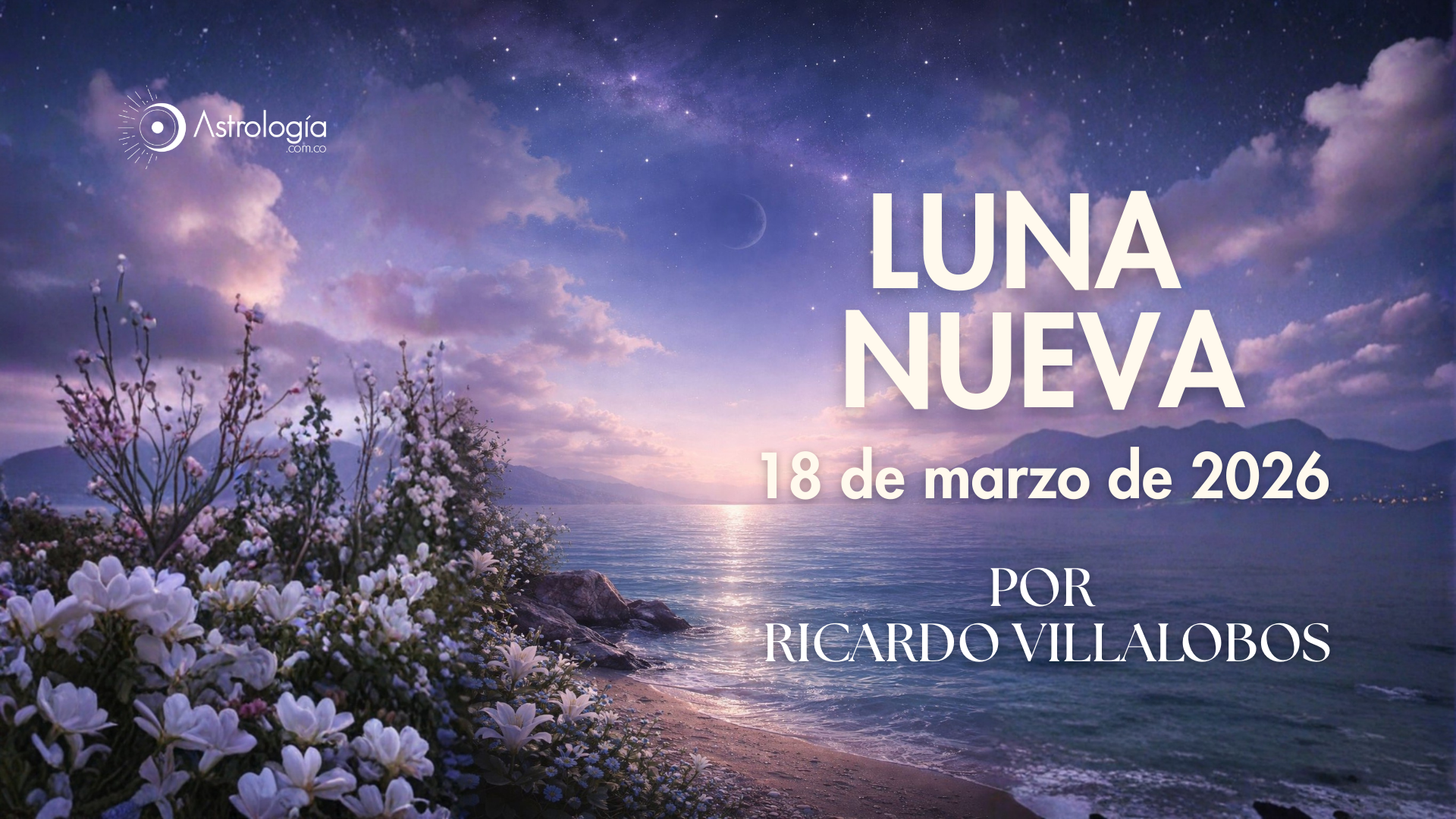 LUNA NUEVA (18 de marzo de 2026)