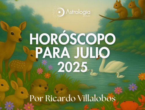 HORÓSCOPO PARA JULIO DEL 2025