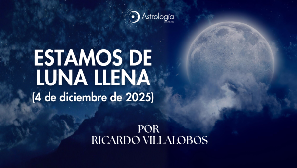 Estamos de Luna Llena (04 de diciembre de 2025)