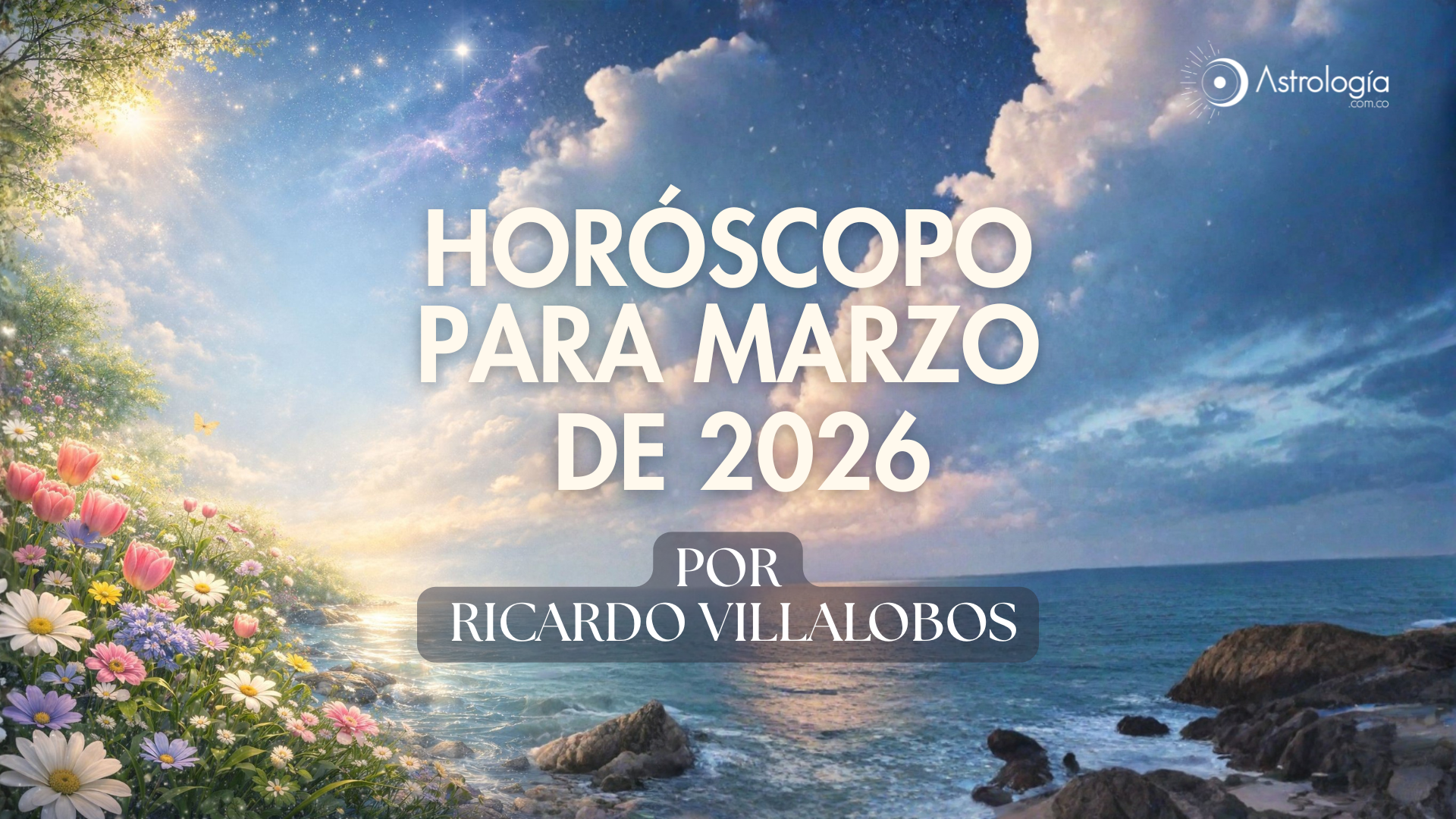 HORÓSCOPO PARA MARZO DEL 2026